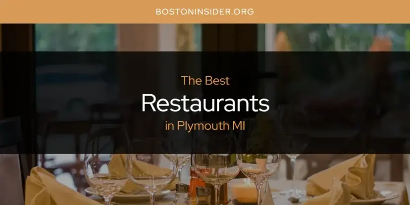 Plymouth MI's Best Restaurants [Updated 2024]