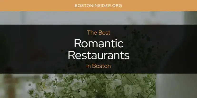 Boston's Best Romantic Restaurants [Updated 2024]