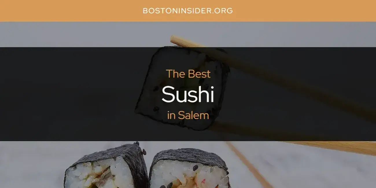 Salem's Best Sushi [Updated 2024]