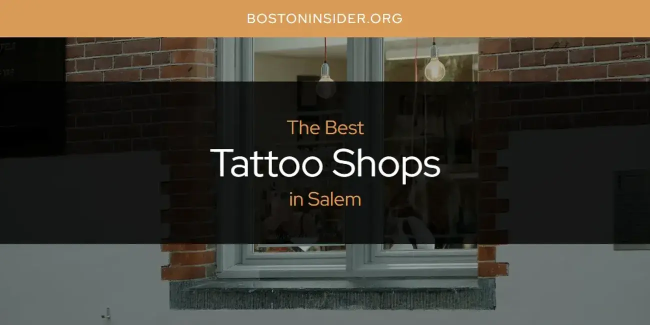 Salem's Best Tattoo Shops [Updated 2024]