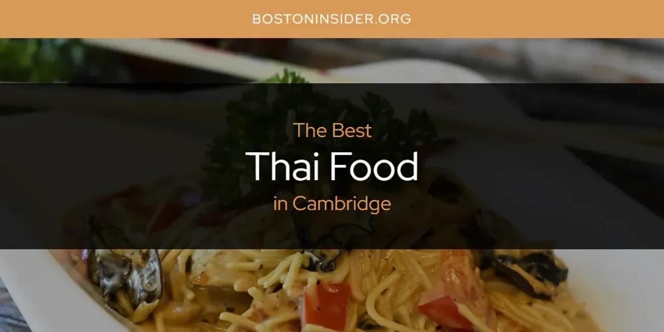 The Absolute Best Thai Food in Cambridge  [Updated 2024]