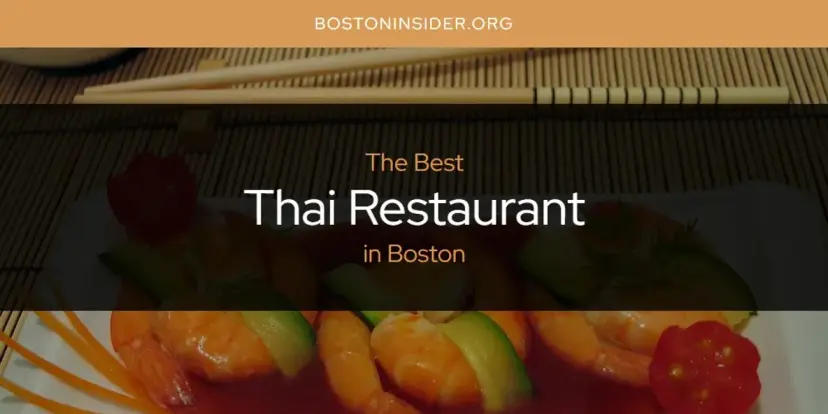 Boston's Best Thai Restaurant [Updated 2024]