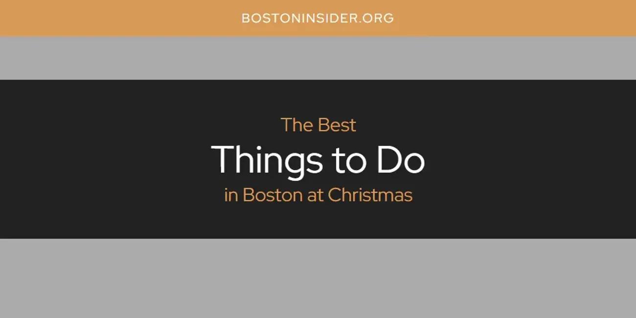 The Absolute Best Things to Do in Boston at Christmas  [Updated 2024]