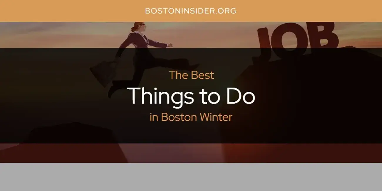 Boston Winter's Best Things to Do [Updated 2024]