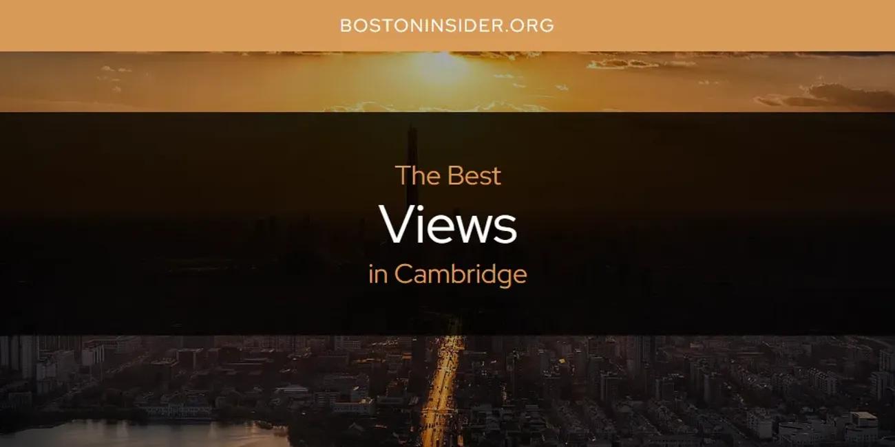 The Absolute Best Views in Cambridge  [Updated 2025]