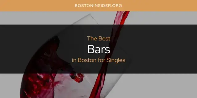 The Absolute Best Bars in Boston for Singles  [Updated 2024]