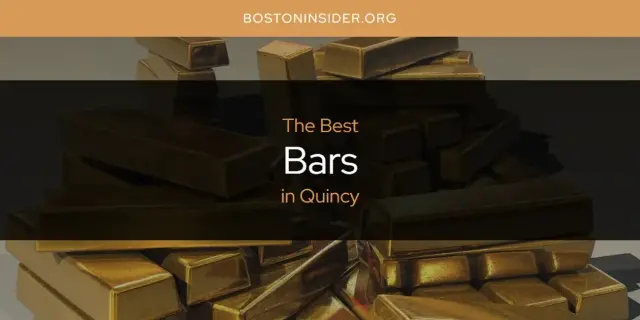 The Absolute Best Bars in Quincy  [Updated 2024]