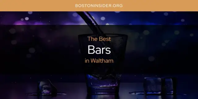 The Absolute Best Bars in Waltham  [Updated 2024]