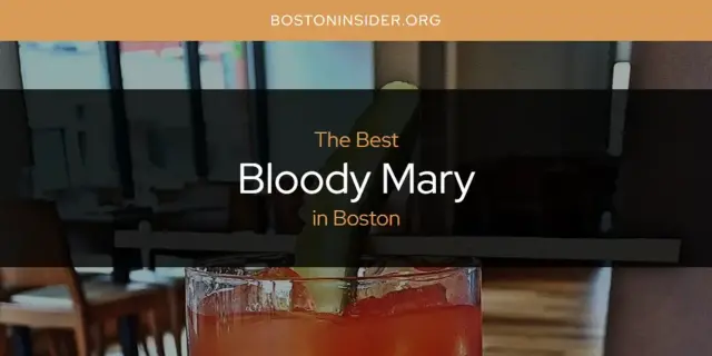 The Absolute Best Bloody Mary in Boston  [Updated 2024]