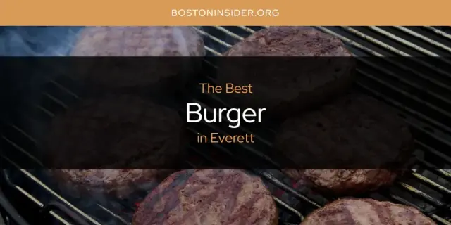 The Absolute Best Burger in Everett  [Updated 2024]