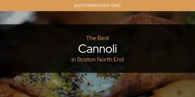 The Absolute Best Cannoli in Boston North End  [Updated 2024]