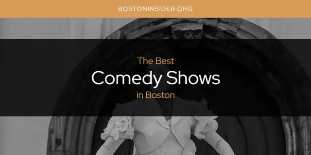 The Absolute Best Comedy Shows in Boston  [Updated 2024]