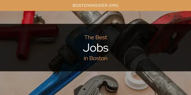 The Absolute Best Jobs in Boston  [Updated 2024]