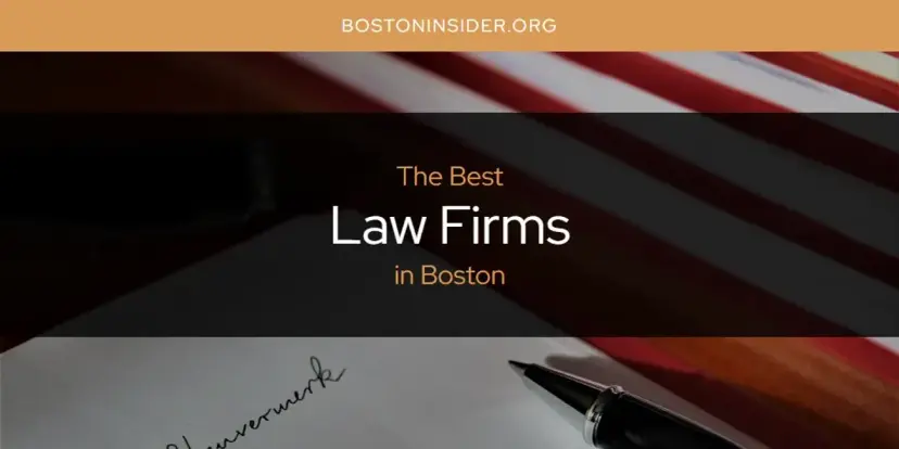Boston's Best Law Firms [Updated 2024]