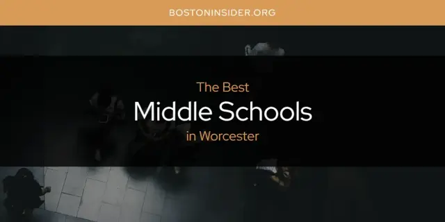 Worcester's Best Middle Schools [Updated 2024]