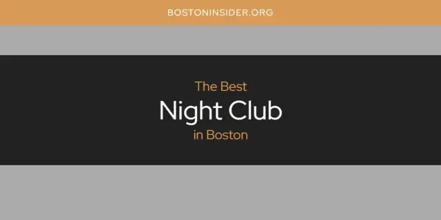 Boston's Best Night Club [Updated 2024]