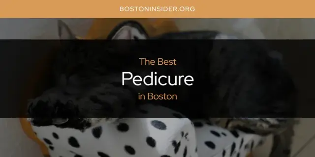 Boston's Best Pedicure [Updated 2024]