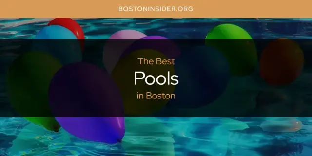 Boston's Best Pools [Updated 2024]