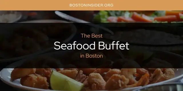 Boston's Best Seafood Buffet [Updated 2024]