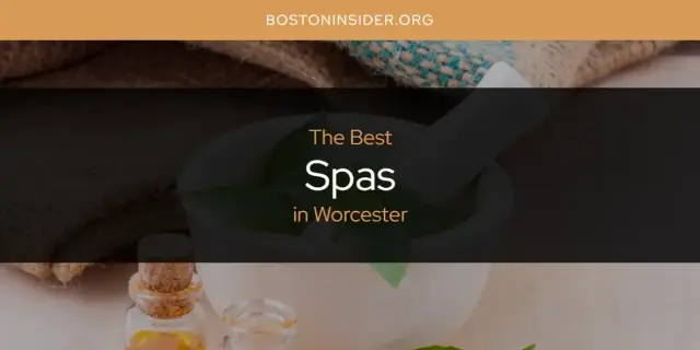 Worcester's Best Spas [Updated 2024]