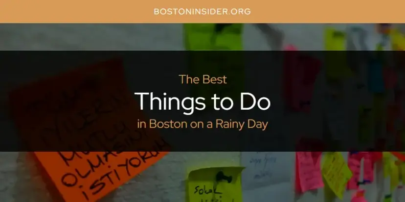 Boston on a Rainy Day's Best Things to Do [Updated 2024]