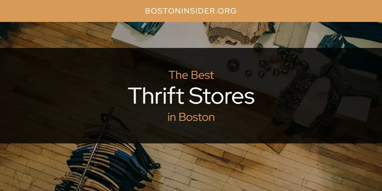 Boston's Best Thrift Stores [Updated 2024]