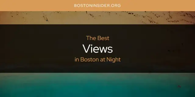 Boston at Night's Best Views [Updated 2024]