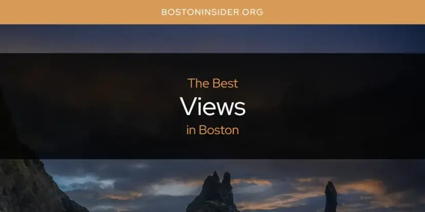 Boston's Best Views [Updated 2024]