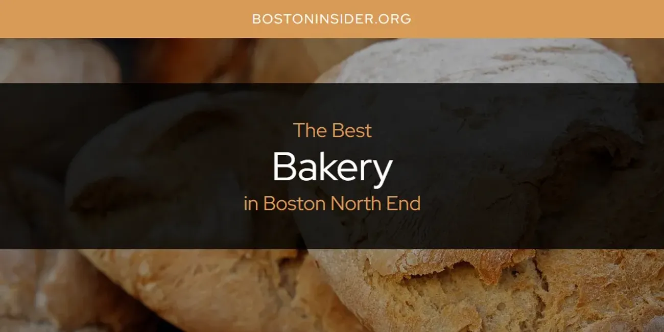 The Absolute Best Bakery in Boston North End  [Updated 2025]