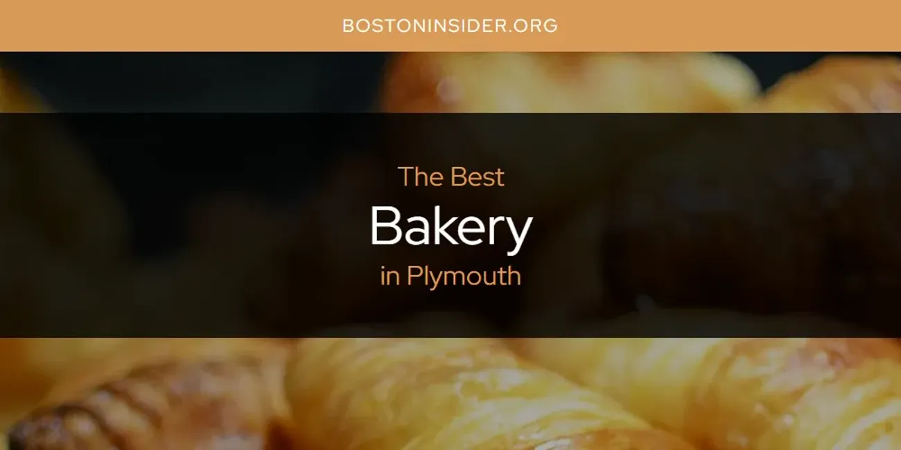 Plymouth's Best Bakery [Updated 2025]