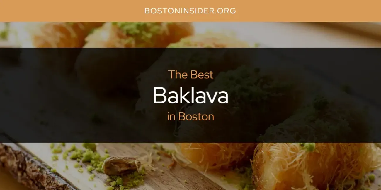 The Top-Rated Baklava in Boston for 2025