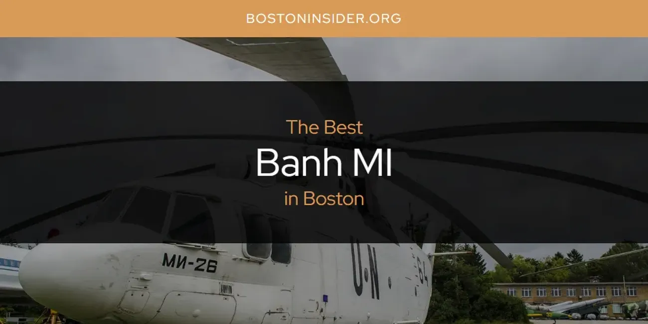 Best Banh MI in Boston: Our Expert Picks for 2025
