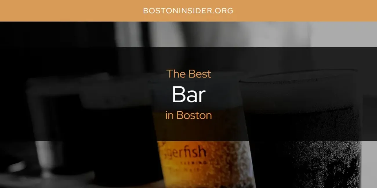 The Absolute Best Bar in Boston  [Updated 2025]