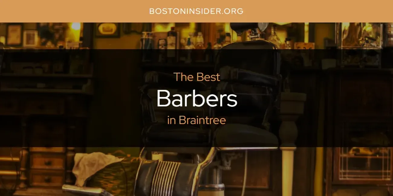 The Absolute Best Barbers in Braintree  [Updated 2025]