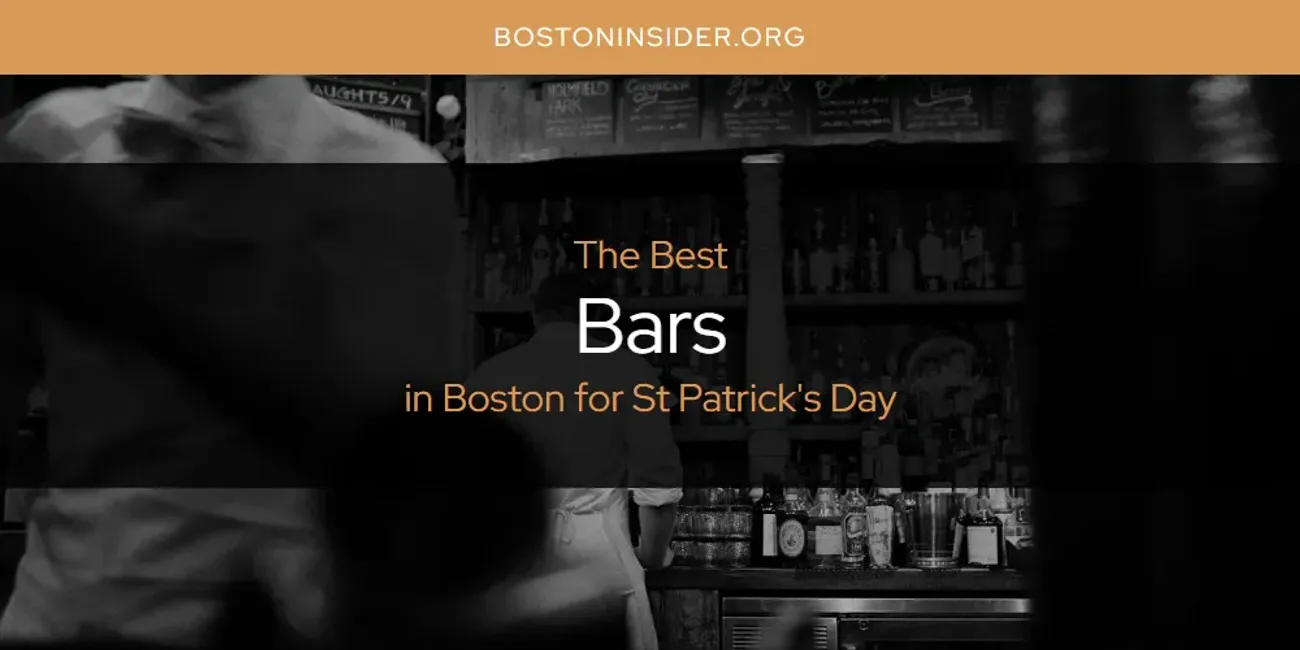 The Absolute Best Bars in Boston for St Patrick's Day  [Updated 2025]