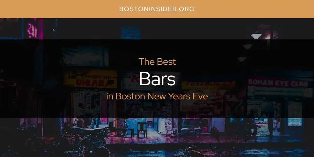 The Absolute Best Bars in Boston New Years Eve  [Updated 2025]