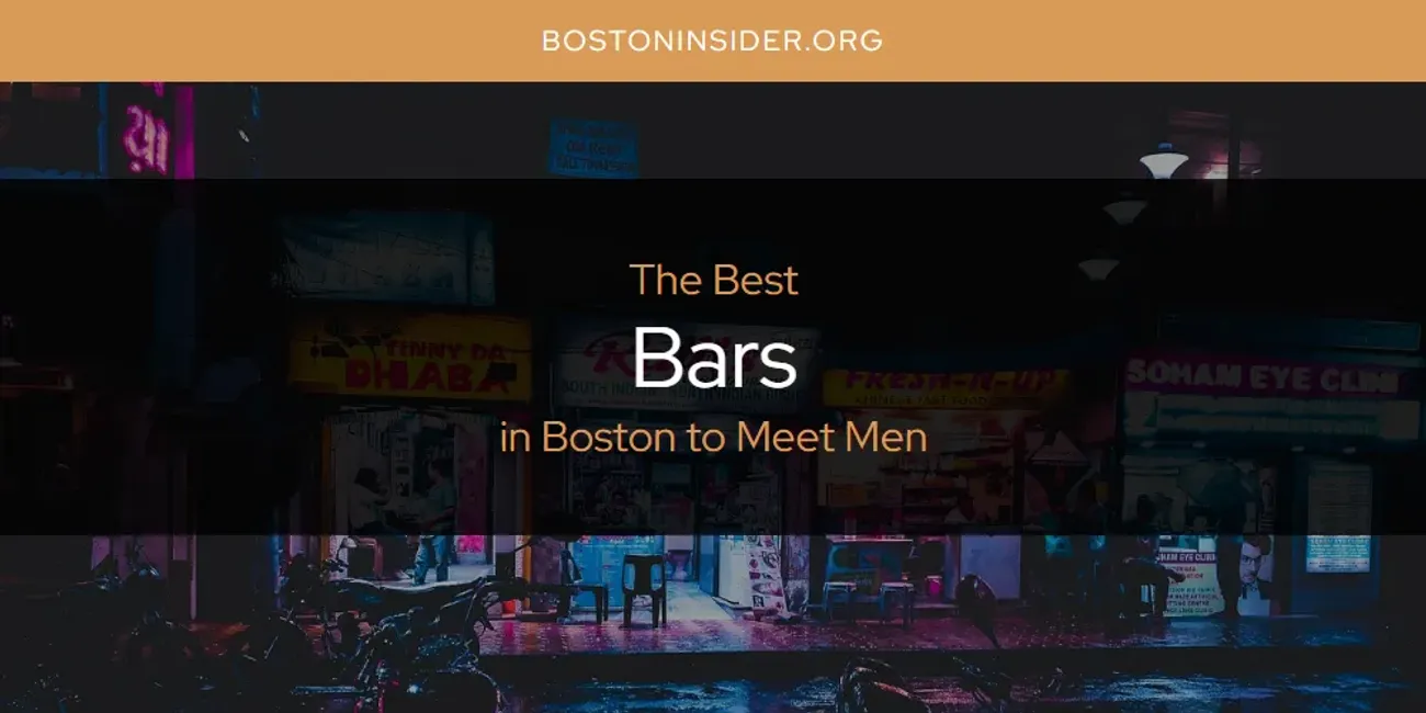 The Absolute Best Bars in Boston to Meet Men  [Updated 2025]
