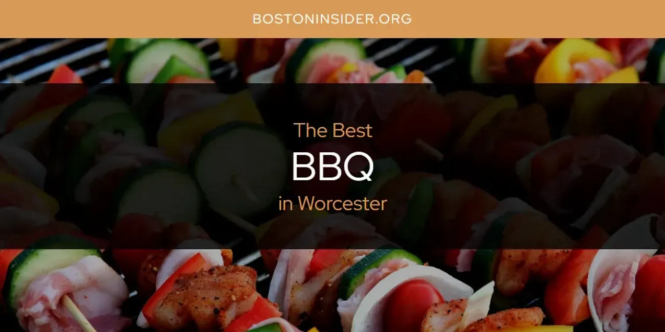 Worcester's Best BBQ [Updated 2025]