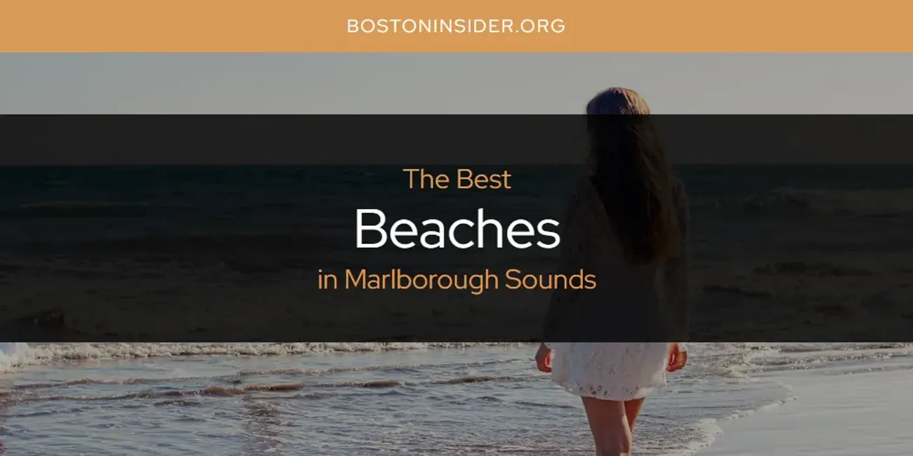 Marlborough Sounds' Best Beaches [Updated 2025]