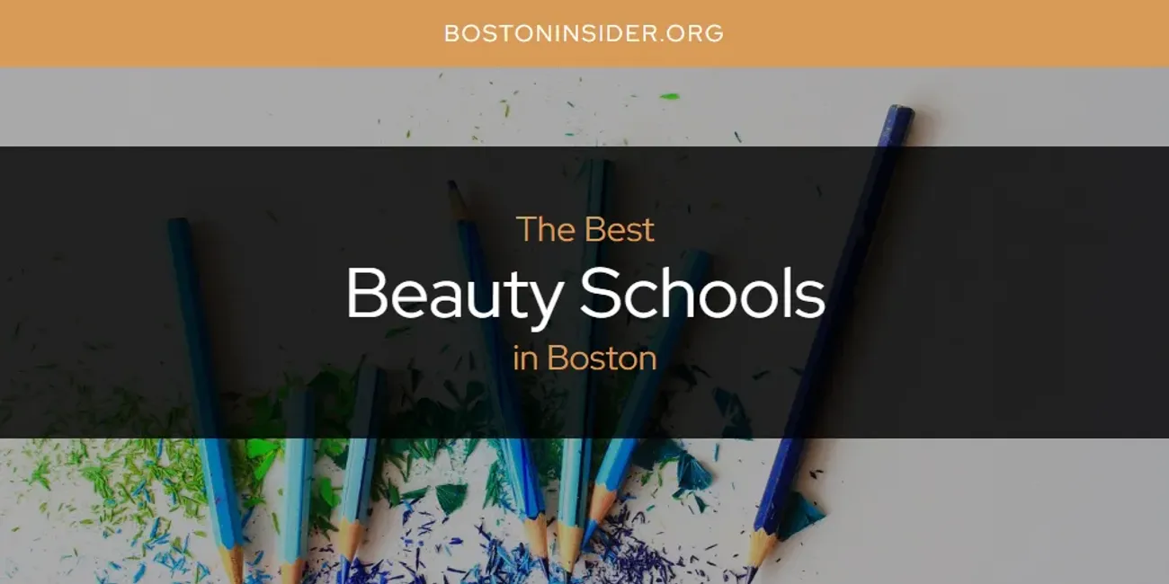 The Absolute Best Beauty Schools in Boston  [Updated 2025]