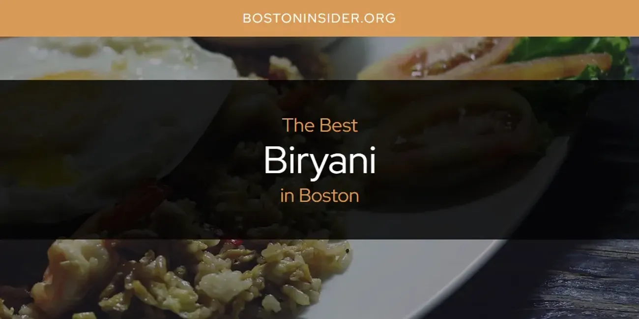 Discover the Best Biryani in Boston (2025)