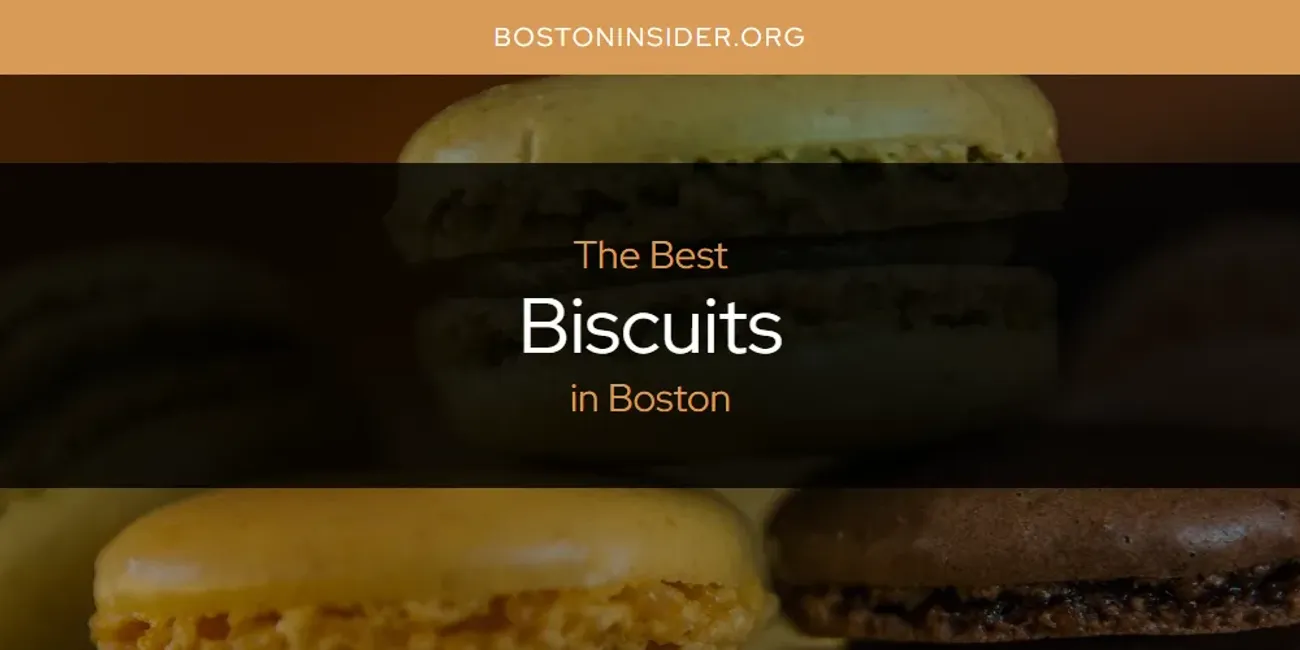 The Absolute Best Biscuits in Boston  [Updated 2025]