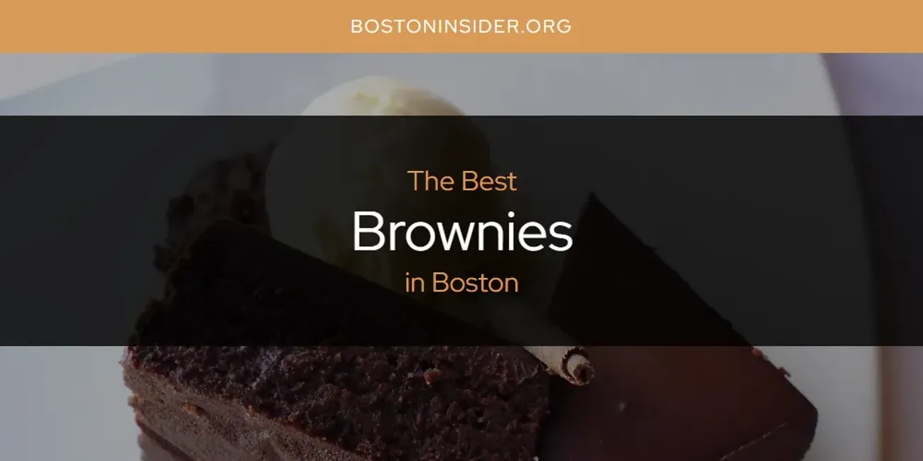 The Absolute Best Brownies in Boston  [Updated 2025]