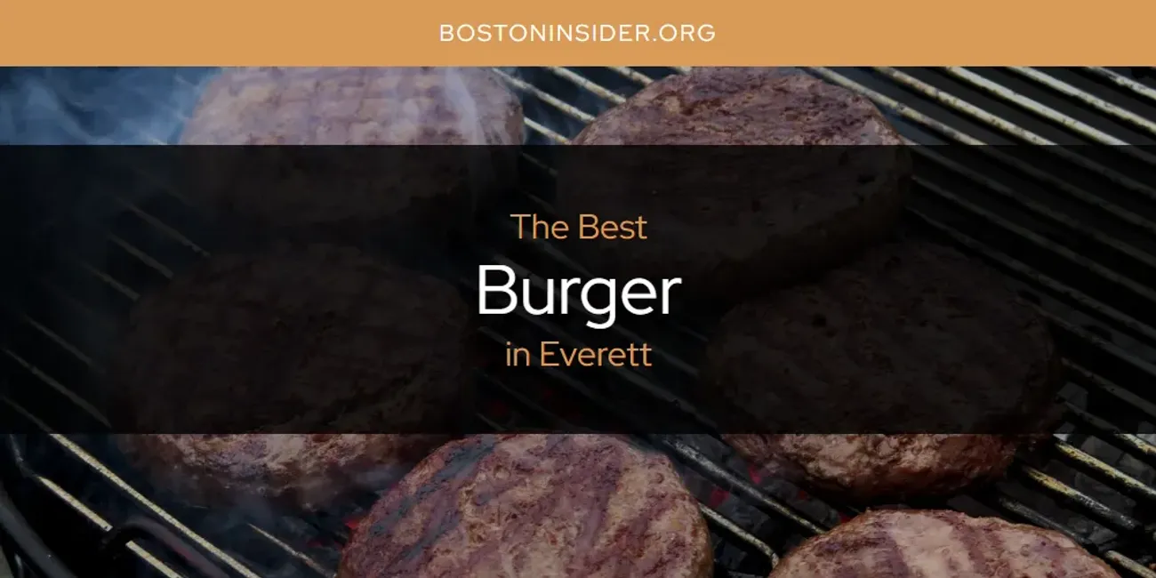 The 2025 Best Burger in Everett List