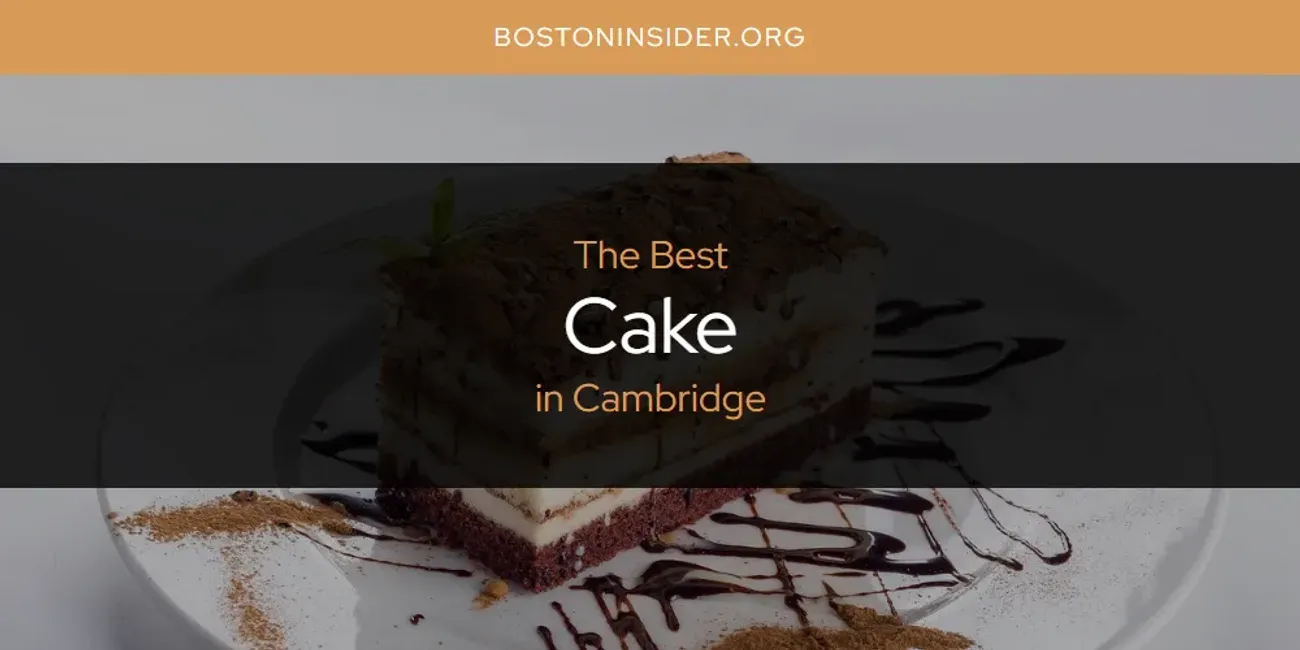 The Absolute Best Cake in Cambridge  [Updated 2025]