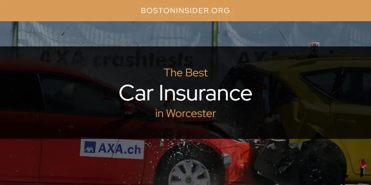 Worcester's Best Car Insurance [Updated 2025]