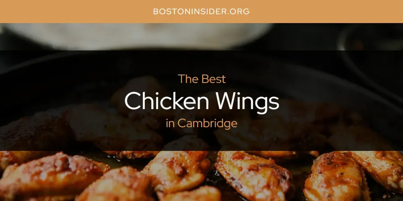 The Absolute Best Chicken Wings in Cambridge  [Updated 2025]