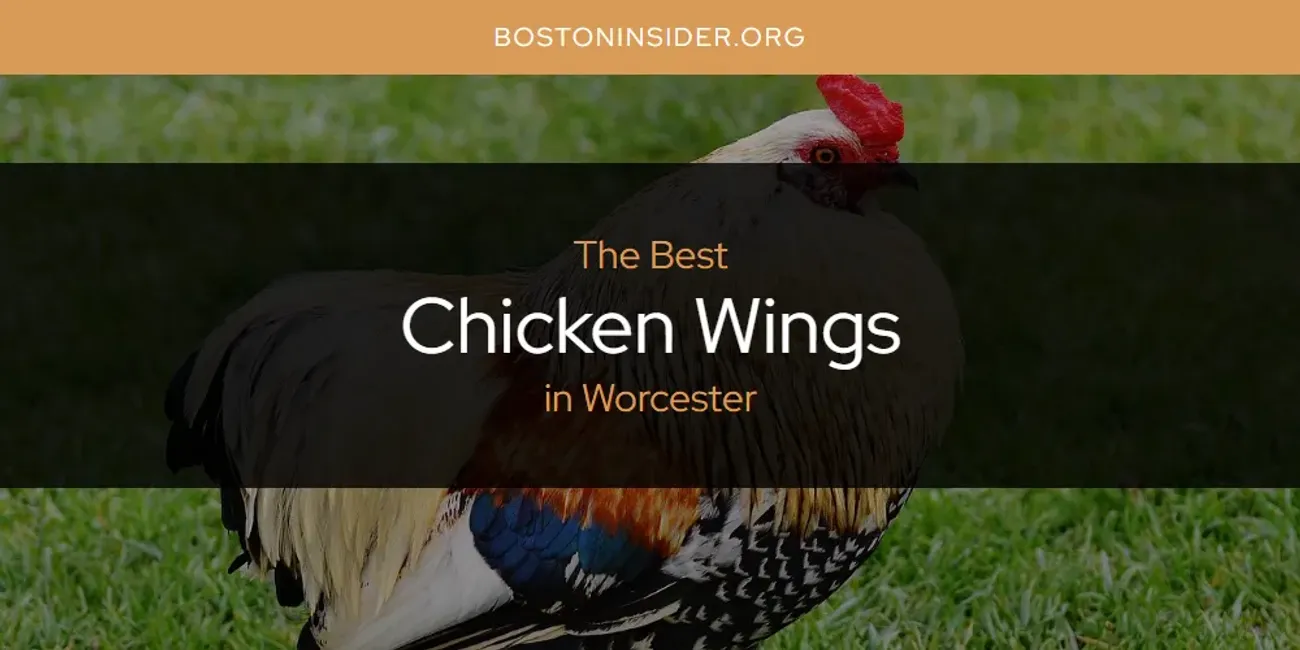 Worcester's Best Chicken Wings [Updated 2025]