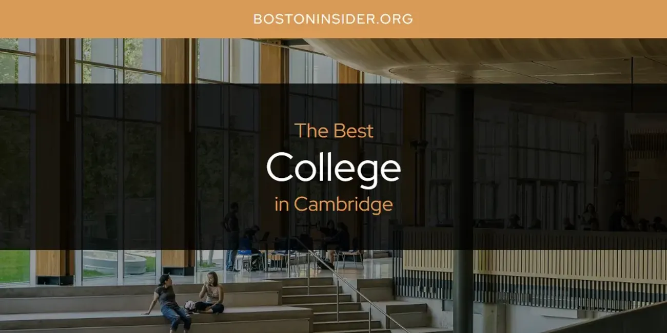The Absolute Best College in Cambridge  [Updated 2025]