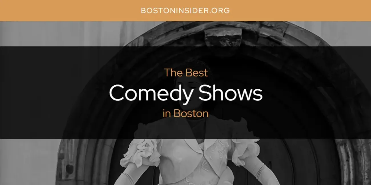 The Absolute Best Comedy Shows in Boston  [Updated 2025]